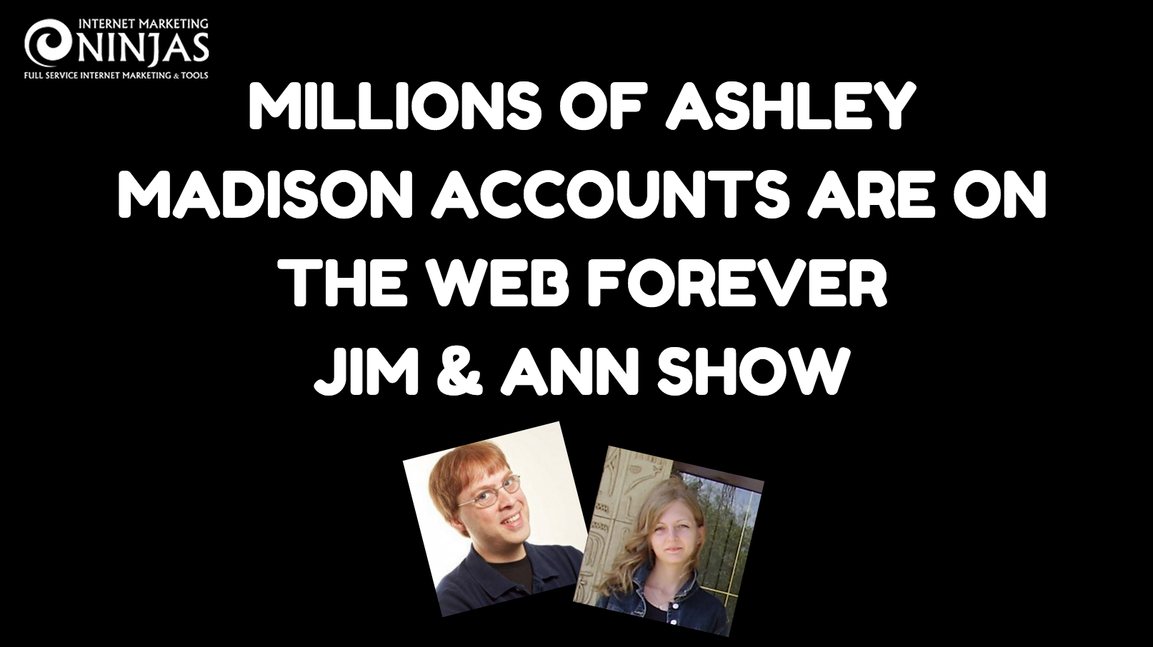 Millions Of Ashley Madison Accounts Are On The Web Forever JimAndAnn   Ashley Madison Account Hacked 